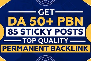 Buy High-Quality Backlinks: 50+ DA50+ Permanent Posts on Top Websites