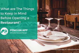 What are The Things to Keep in Mind Before Opening a Restaurant?