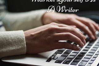 10 Creative Ways To Market Yourself As A Writer — etecreview