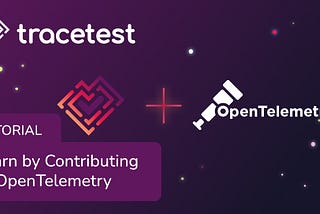The Power of Traces: Learn by Contributing to OpenTelemetry