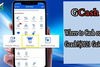 Where to Cash out Gcash?(2022 Guide)