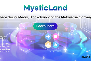 MysticLand: Where Social Media, Blockchain, and the Metaverse Converge