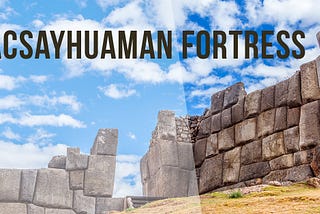 Sacsayhuaman Fortress in Peru: Complete Guide — Cachi Life | Peru Tours | Peru Travel Experts