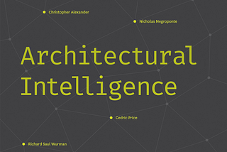 Architectural Intelligence: Part 2