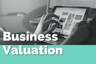 Business Valuation: Definition, & Methods