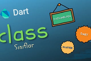 Dart Dersleri #16 — Class — Sınıflar