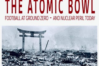 “The Atomic Bowl” Comes to PBS