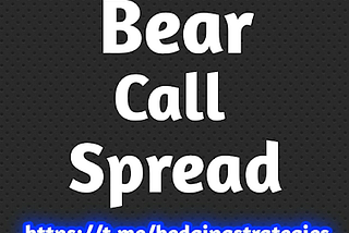 Bear Call Spread | How We Trade Bear Call Spread ?