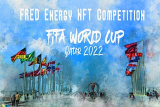 FRED Energy FIFA 2022 World Cup NFT Competition