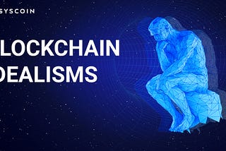 Blockchain Idealisms