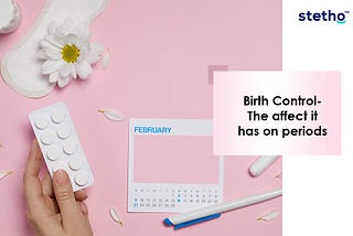 Birth Control: The affect it has on periods