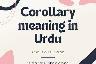 Corollary meaning in Urdu