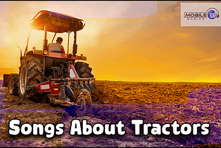 Songs About Tractors | Country Classics To Upbeat Modern Hits 2023