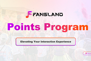 Fansland Points Program: Elevating Your Interaction Experience