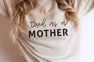 Tired As A Mother Sweatshirt, Christmas Gift For Mom
