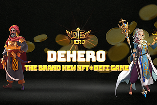 DeHero is a BSC-based GameFi application