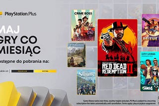 Gry miesiąca: Red Dead Redemption 2 i Watch Dogs w PlayStation Plus Extra i Premium