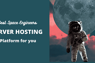 Best Space Engineers Server Hosting Platform for You