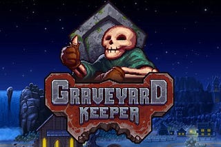 Graveyard Keeper Review (Game, 2018)