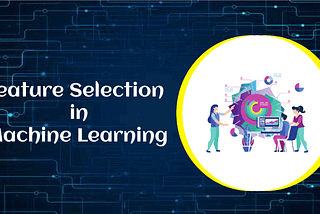 Feature Selection in Machine Learning