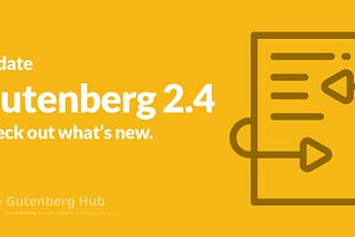 What’s new in Gutenberg v2.4