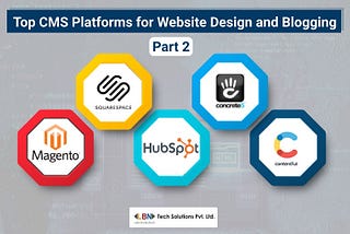 Top 5 CMS Platforms for Website Redesign & Blogging — Part 2 | Content Management Systems