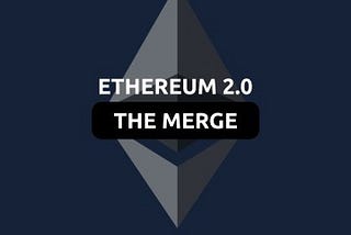 Ethereum 2.0- The Merge
