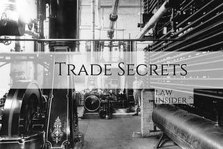 Trade Secret and it’s Protection — Law Insider