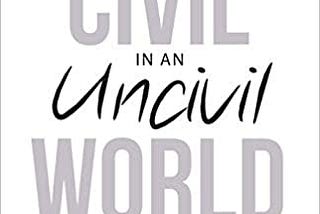 How to Be Civil in an Uncivil World — Author Interview with Cynthia Basinet About How to Be Civil…