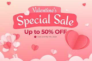 50% OFF Valentine’s Day Sale: 3 Days Left Only