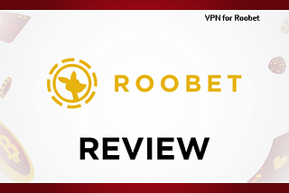 VPN for Roobet — How to Play Roobet in the US [May 2024]?
