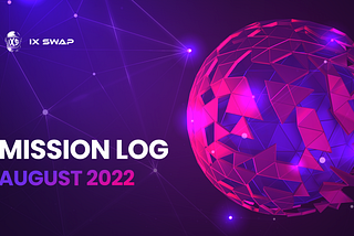 Mission Log — August 2022