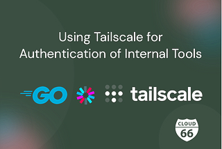 Using Tailscale for Authentication of Internal Tools