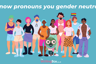 A Walk-through Of The Use Of Gender-neutral Pronouns In Business And Life | TheWritingBox.co.UK