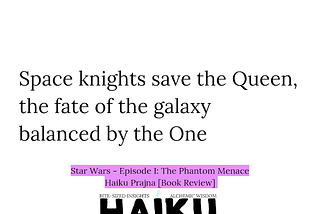 20240921 — Star Wars — Episode I: The Phantom Menace … Haiku Prajna [Book Review]