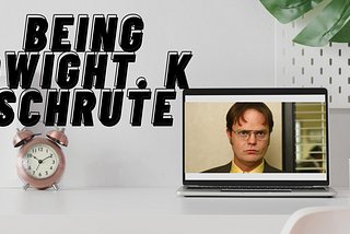 Being Dwight Schrute