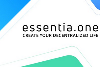 ESSENTIA: Create Your Decentralized Life