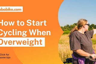 How to Start Cycling When Overweight