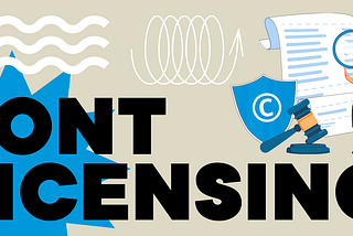 Font Licensing: Complete Guide for Designers and Business Clients