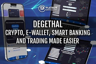 DeGeThal — is a platform that provides various features related to crypto E-Wallet, Smart banking