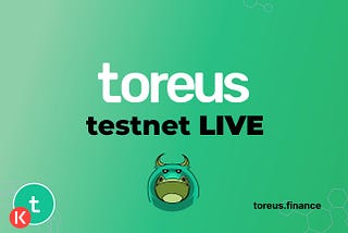Toreus’ Incentivized Testnet Campaign