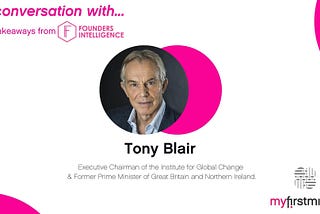 myfirstminute in conversation with Tony Blair