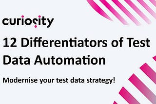 12 Differentiators of Test Data Automation