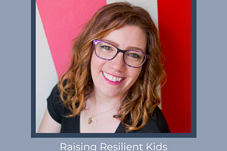 EP76: Raising Resilient Children with Sara Olsher — The MSL Collective