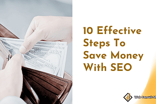 10 Effective Steps To Save Money With SEO