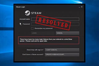 [2021 Update] Steam There Have Been Too Many Login Failures