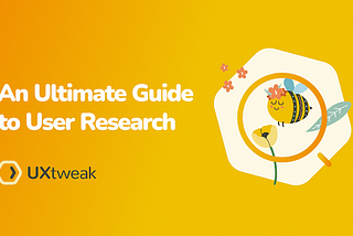 User Research Guide: Process, Methods, Tools