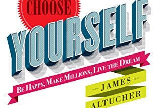 Choose Yourself by James Altucher Summarized