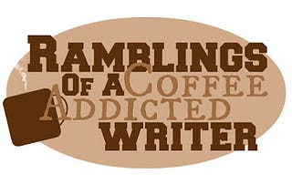 July 11, 2017 Sharing Coffee & Listening to the Ramblings of a Coffee Addicted Writer