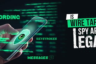 Wiretapping Using Spy Apps Legal? — TheOneSpy
